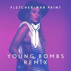 FLETCHER - War Paint (Young Bombs Remix)