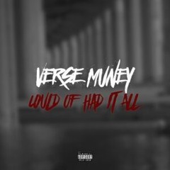 Verse Muney | Could've Had It All