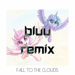 Vylet Pony (ft. LilyCloud) - Fall To The Clouds (Bluu Remix)