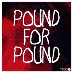 Teez - Pound For Pound (Bailo Remix)