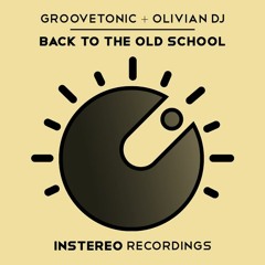 Groovetonic, Olivian DJ - Back To The Old School