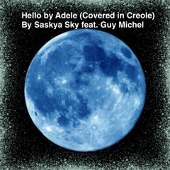 Hello by Adele in Creole Covered by Saskya Sky feat Guy Michel