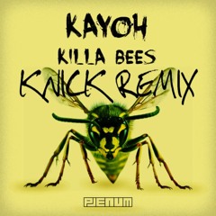 Kayoh - Killa Bees (KNICK Remix)