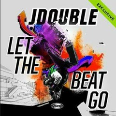 JDOUBLE X LET THE BEAT GO (OUT NOW ZONE RECORDS