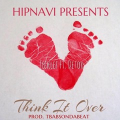 Teeklef - Think It Over Ft. Detox (Prod. Tbabs)