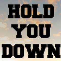 Hold You Down - BIG Z (Featuring Cierra Denise Carter) -  Burning-Below-Zero