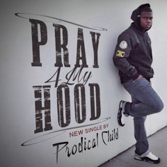 "Pray 4MY HOOD"