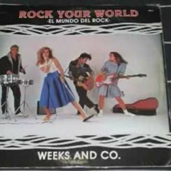 Weeks & Company - Rock Your World