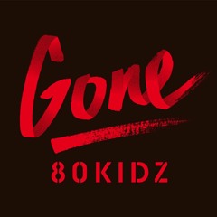 80KIDZ / Gone feat. KenKen (preview)