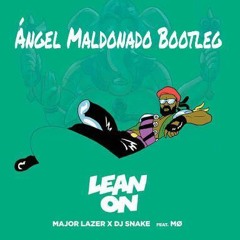 Major Lazer - Lean on (Angel Maldonado Bootleg)