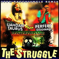 The Struggle - Ijahdan Taurus Feat. Perfect Giddimani Mix  by Rastafarando