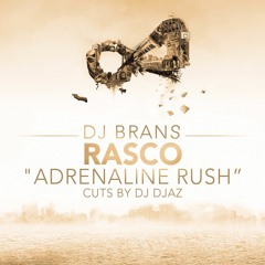 Dj Brans x Rasco "Adrenaline Rush" - cuts by Dj Djaz