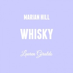 Marian Hill- Whisky (Lauren Giraldo Cover)
