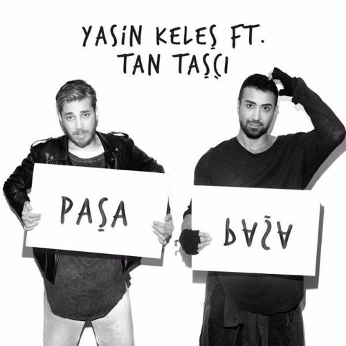 Yasin Keleş Ft Tan Taşçı - Paşa Paşa
