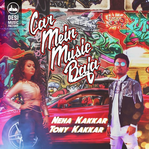 Car Mein Music Baja Full Song - Neha Kakkar, Tony Kakkar
