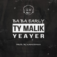 Ty Malik - Ba Ba Early