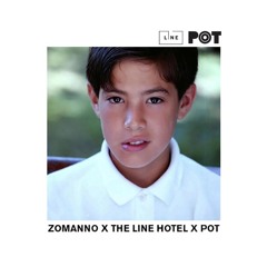 ZOMANNO x The LINE Hotel