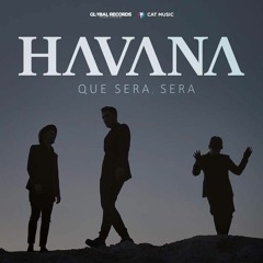 HAVANA - Que Sera, Sera (San Atias & Mainster Remix)