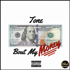Tone - Bout My Money Prod. By: B (of Nard & B)