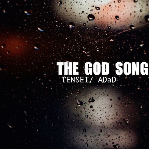 Tensei & ADaD - The God Song - (Going Nowhere)