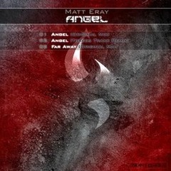 Matt Eray - Angel (Traces Traxx Remix) +Free Download+