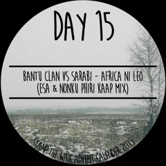 Bantu Clan vs Sarabi - Africa Ni Leo (Esa & Nonku Phiri Kaap Mix)