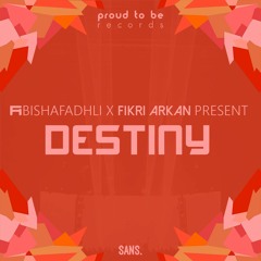 Abishafadhli & Fikri Arkan Presents SANS: Destiny