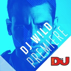 PREMIERE: DJ W!LD 'Dangerous'
