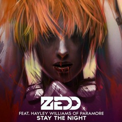 ZEDD FEAT. HAYLEY WILLIAMS - STAY THE NIGHT (REMIX)