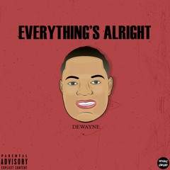 DeWayne - Everything's Alright [Official Audio]