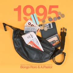 1995 (Selected & Mixed by A.Pastor & Bongo Roro)