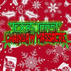 Texas Toast Chainsaw Massacre - Yule