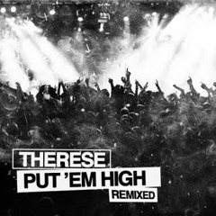 Therese, Mike Delinquent - Put Em' High (Mike Delinquent Remix)