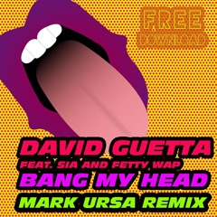 David Guetta - Bang My Head feat Sia & Fetty Wap (Mark Ursa remix)