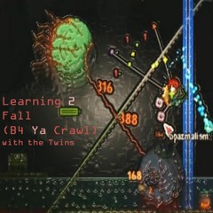 Learning 2 Fall (B4 Ya Crawl)
