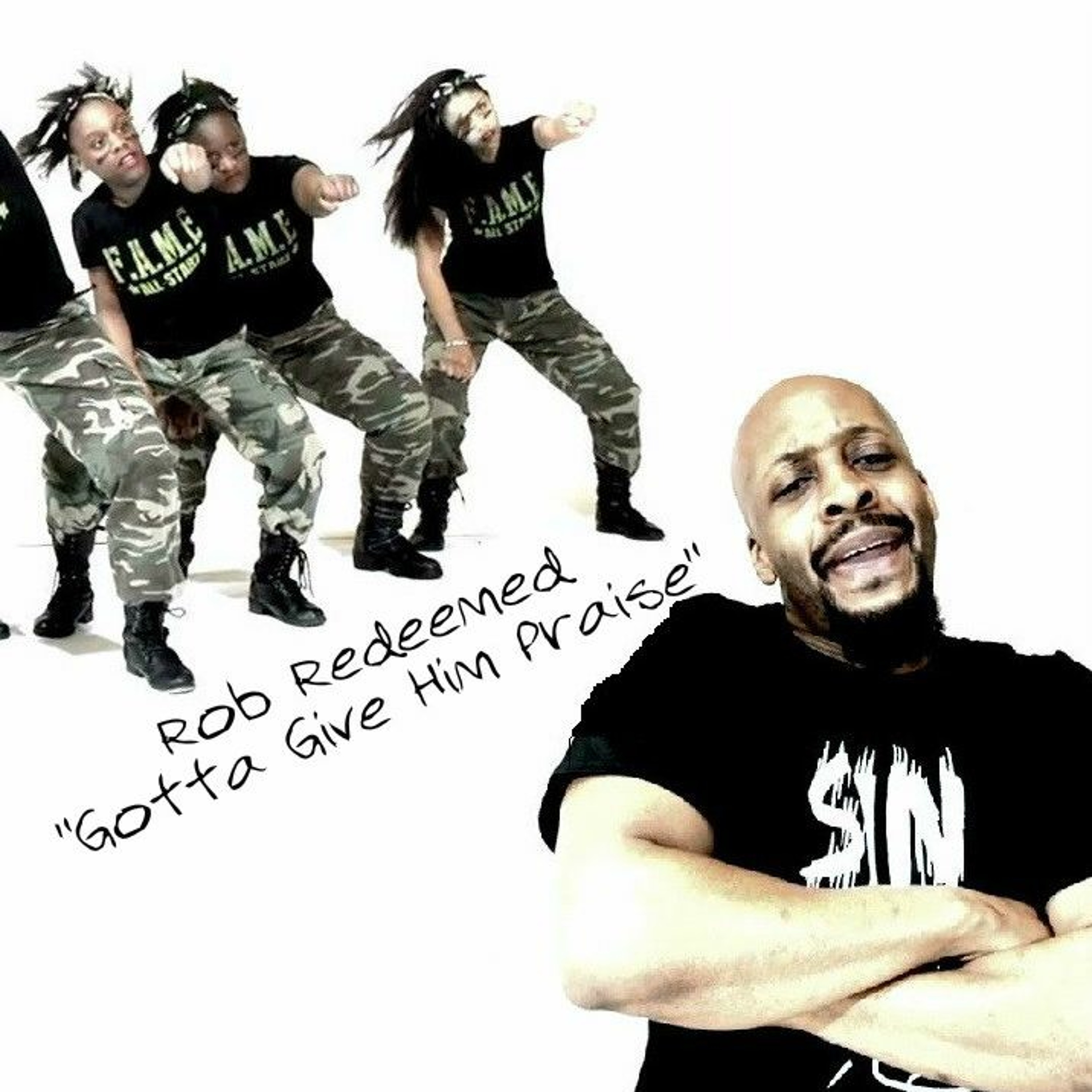 Rob Redeemed - 'Gotta Give Him Praise'(@RobRedeemed @ChristianRapz) episode artwork