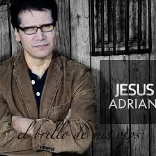 Jesús Adrián Romero - El Brillo De Mis Ojos