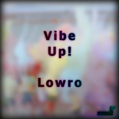 Vibe Up! [FREE DOWNLOAD]