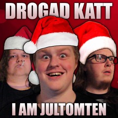 Drogad Katt - I Am Jultomten