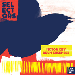 DKMNTL - SLCTRS001 // Selectors 001 - Motor City Drum Ensemble