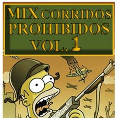 Mix Corridos Prohibidos Vol 1 ( Juanka Lizarazo Dj )