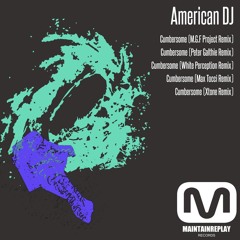 American DJ - Cumbersome (M.G.F Project Remix) **Out Now** [Maintain Replay]