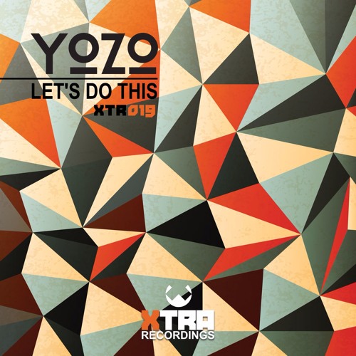 Yozo - Let's Do This (Xtended Mix)