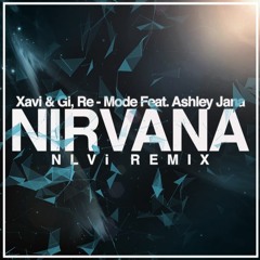 Xavi & Gi, Re-Mode feat. Ashley Jana - Nirvana (NLVi Radio Edit)