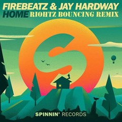 Firebeatz & Jay Hardway - Home (RIOHTZ Bouncing Remix)**CLICK ON "BUY" FOR YOUR FREE DOWNLOAD**
