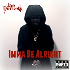 Imma Be Alright [Prod. by MadReal]