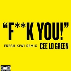 F*** You (Fresh Kiwi Remix)