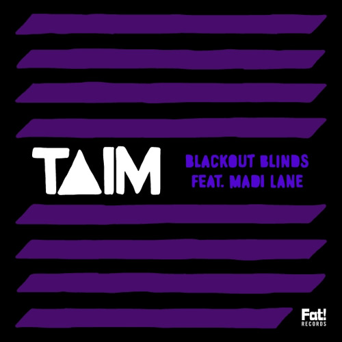 Taim - Blackout Blinds ft. Madi Lane [Premiere]