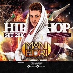 Mani Edri - HIP HOP SET 2016