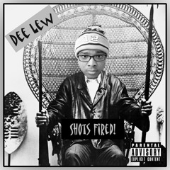 Dee Lew - Shots Fired [prod. Lxgendary Beats]